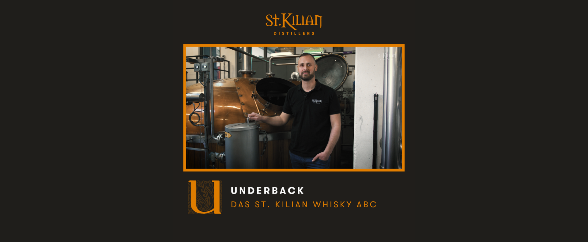 Sie sehen das Titelbild zur neuesten Folge des St. Kilian Whisky ABC, in welcher Master Distiller Mario Rudolf den Begriff Underback erläutert.